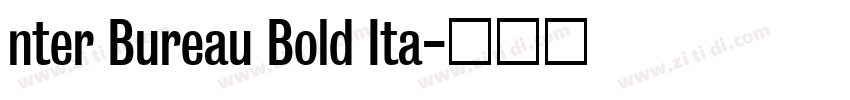 nter Bureau Bold Ita字体转换